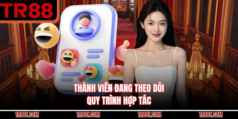 Thành viên đang theo dõi quy trình hợp tác