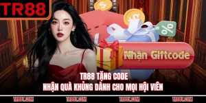 TR88 Tặng Code - Nhận Quà Khủng Dành Cho Mọi Hội Viên