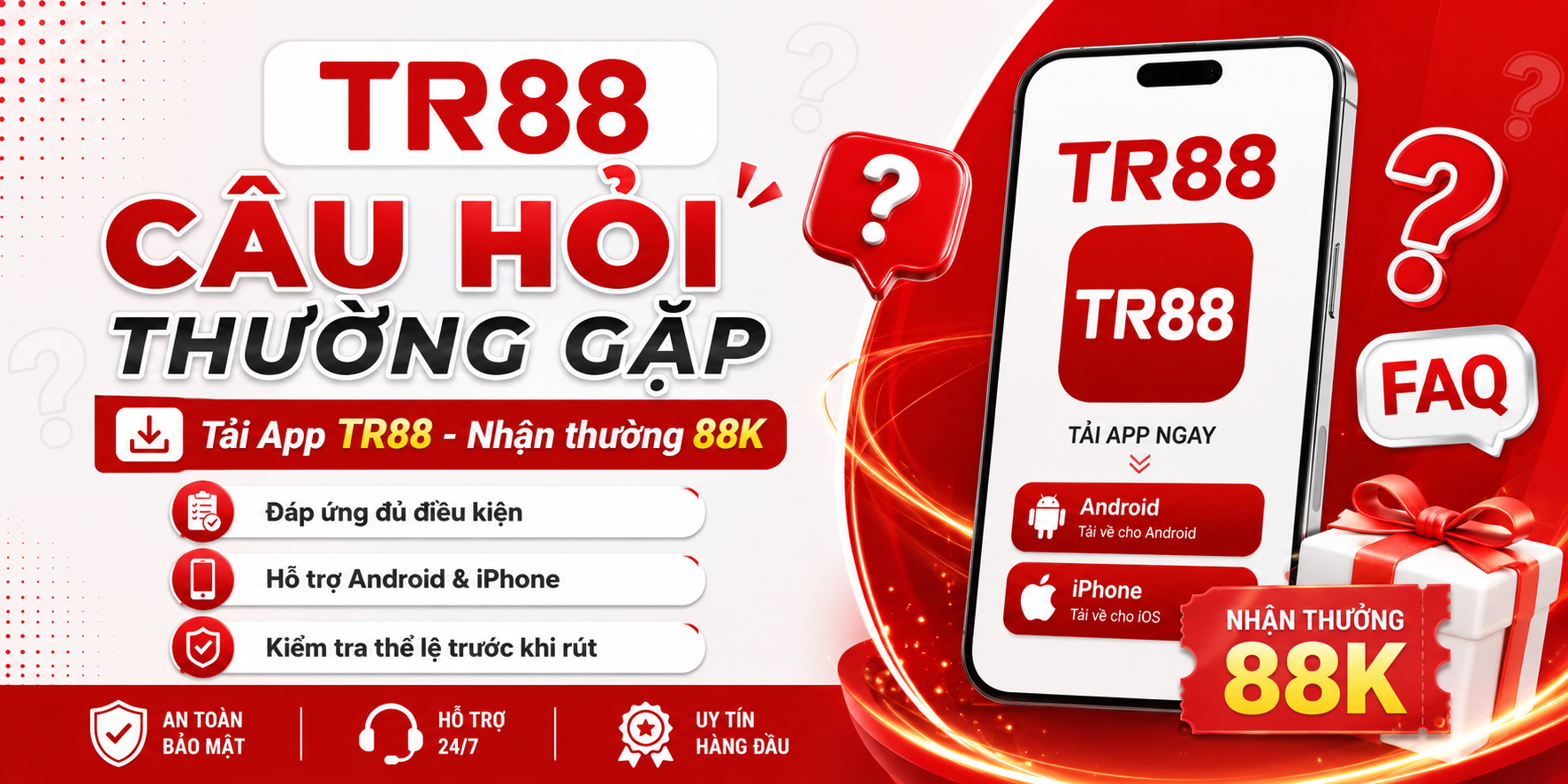 Câu hỏi thường gặp khi tải app TR88 để nhận thưởng 88k