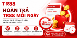 TR88 hoàn trả mỗi ngày